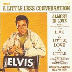 Elvis Presley : A Little Less Conversation